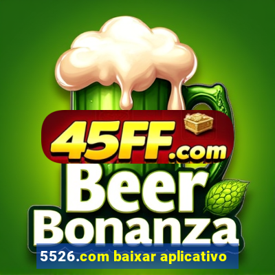 5526.com baixar aplicativo